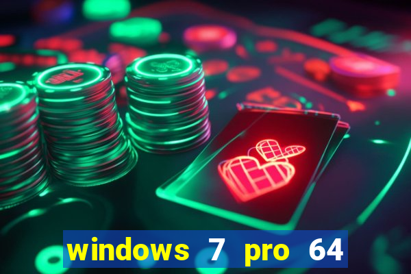 windows 7 pro 64 bits iso download